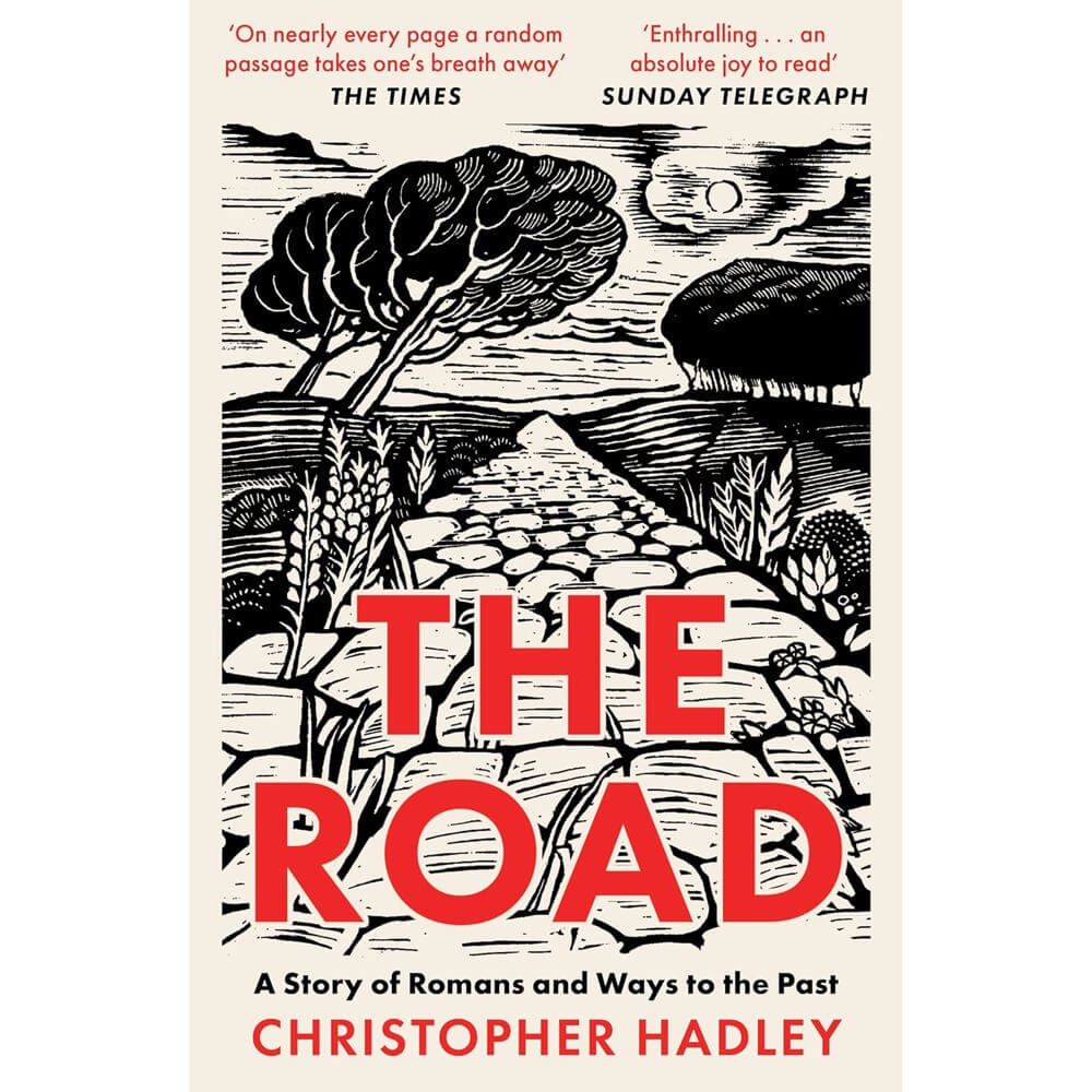 The Road: A Story of Romans and Ways to the Past (Paperback) - Christopher Hadley